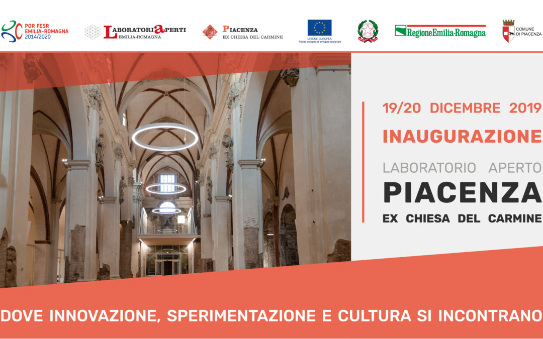 Inaugurazione Laboratorio Aperto Piacenza – Ex Chiesa del Carmine